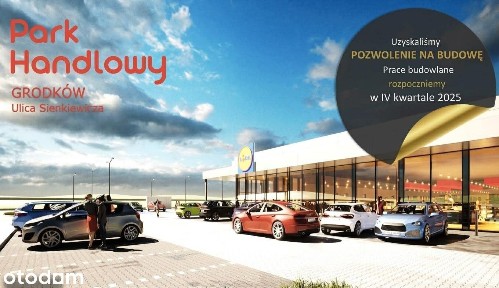 Lokale PARK handlowy GRODKÓW (Powiat Brzeski) od 100 m²